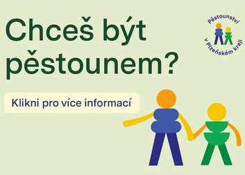 Chceš být pěstounem? Nabídka pěstounství v Plzeňském kraji